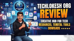 techlokesh org: A Guide to Technology News and Digital Updates